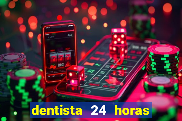 dentista 24 horas em betim